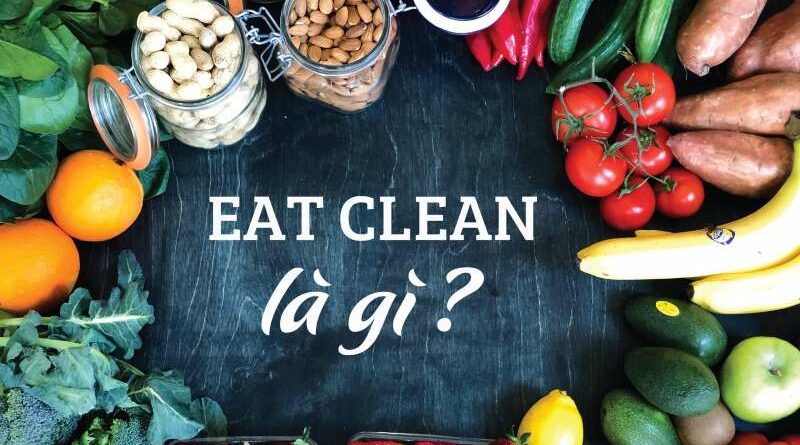 Eat Clean là gì các món ăn eat clean